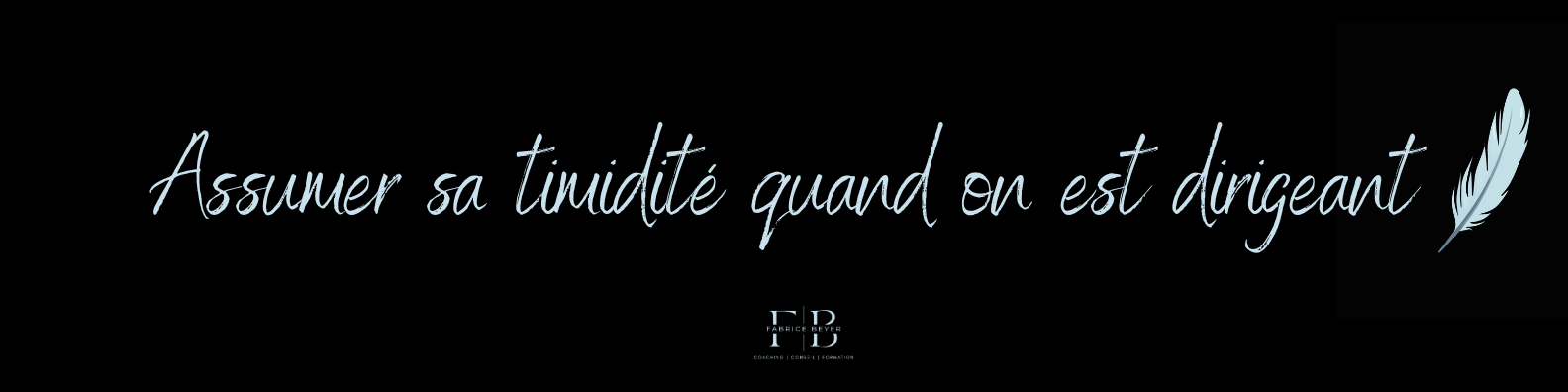 Assumer sa timidité quand on est dirigeant